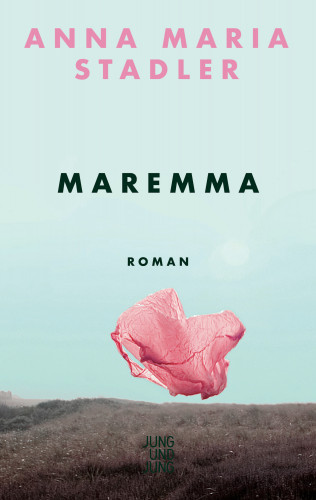 Anna Maria Stadler: Maremma