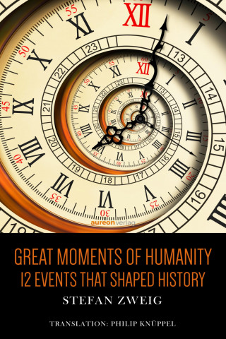 Stefan Zweig: Great Moments of Humanity