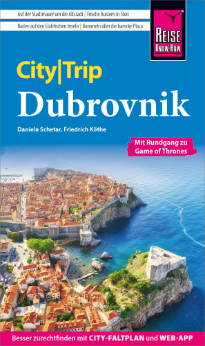 Daniela Schetar, Friedrich Köthe: Reise Know-How CityTrip Dubrovnik (mit Rundgang zu Game of Thrones)