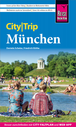 Friedrich Köthe, Daniela Schetar: Reise Know-How CityTrip München
