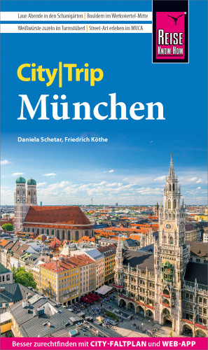 Friedrich Köthe, Daniela Schetar: Reise Know-How CityTrip München