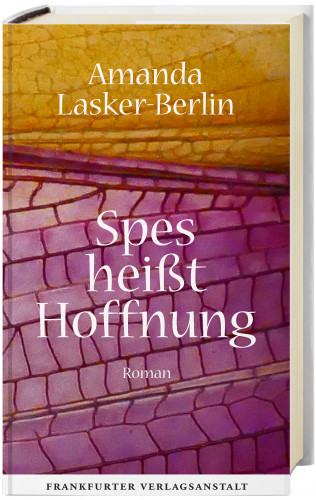 Amanda Lasker-Berlin: Spes heißt Hoffnung