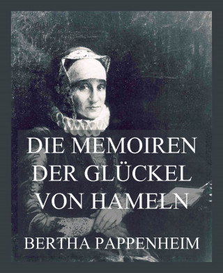 Glikl bas Judah Leib: Die Memoiren der Glückel von Hameln