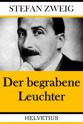 Stefan Zweig: Der begrabene Leuchter