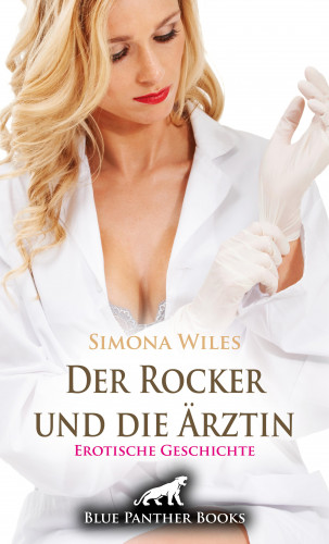 Simona Wiles: Der Rocker und die Ärztin | Erotische Geschichte