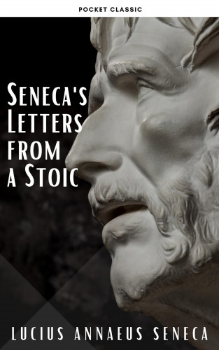 Lucius Annaeus Seneca, Pocket Classic: Seneca's Letters from a Stoic