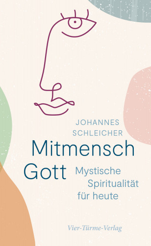 Johannes Schleicher: Mitmensch Gott