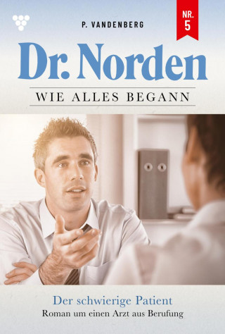 Patricia Vandenberg: Der schwierige Patient