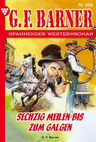 G.F. Barner: Sechzig Meilen bis zum Galgen