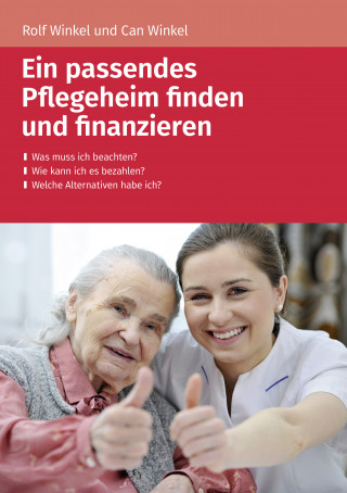 Rolf Winkel, Can Winkel: Ein passendes Pflegeheim finden und finanzieren
