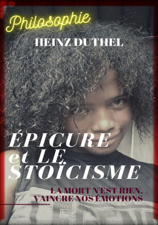 Heinz Duthel: ÉPICURE ET LE STOÏCISME