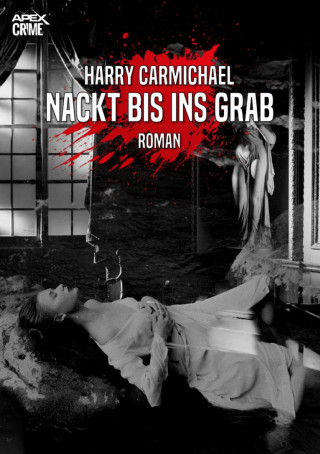 Harry Carmichael: NACKT BIS INS GRAB