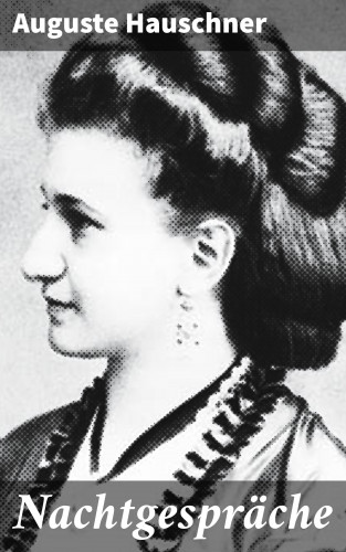 Auguste Hauschner: Nachtgespräche