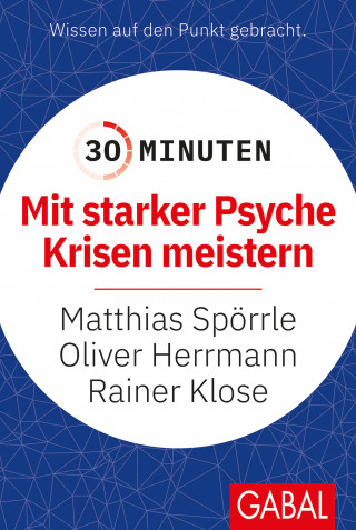 Matthias Spörrle, Oliver Herrmann, Rainer Klose: 30 Minuten Mit starker Psyche Krisen meistern