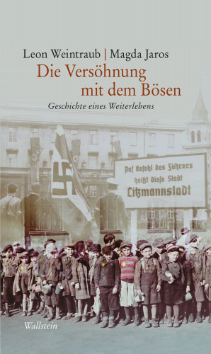 Leon Weintraub, Magda Jaros: Die Versöhnung mit dem Bösen