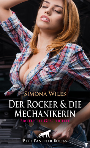 Simona Wiles: Der Rocker und die Mechanikerin | Erotische Geschichte