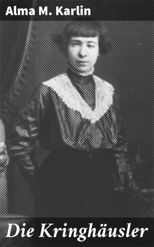 Alma M. Karlin: Die Kringhäusler