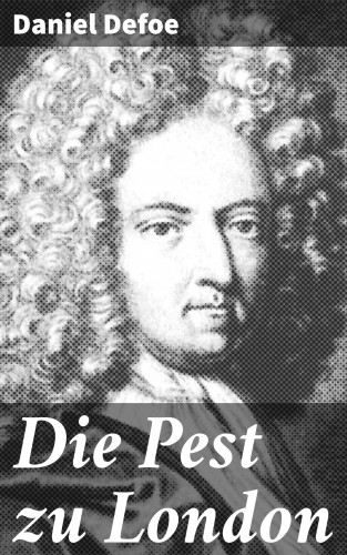 Daniel Defoe: Die Pest zu London