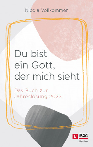 Nicola Vollkommer: Du bist ein Gott, der mich sieht