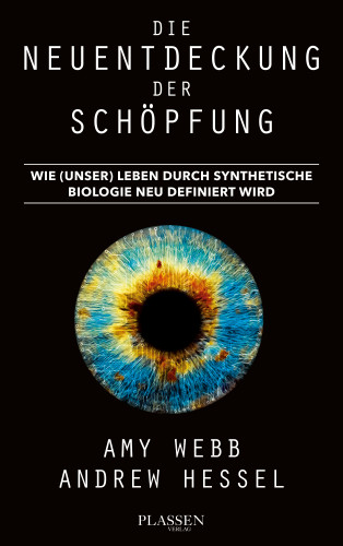Amy Webb, Andrew Hessel: Die Neuentdeckung der Schöpfung