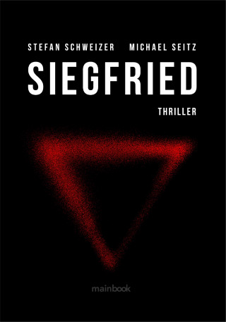 Michael Seitz, Stefan Schweizer: Siegfried: Polit-Thriller