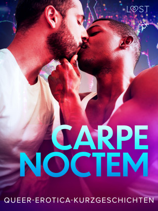 LUST authors: Carpe Noctem: Queer-Erotica-Kurzgeschichten