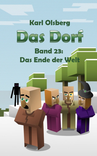 Karl Olsberg: Das Dorf Band 23: Das Ende der Welt