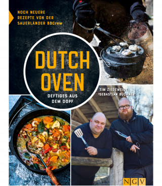 Tim Ziegeweidt, Sebastian Buchner: Dutch Oven - Deftiges aus dem Dopf