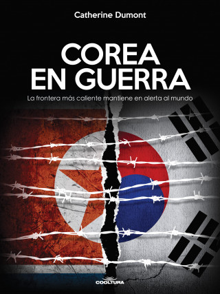 Catherine Dumont: Corea en guerra