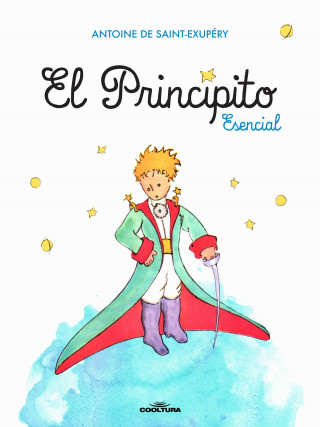 Antoine de Saint-Exupéry: El Principito Esencial