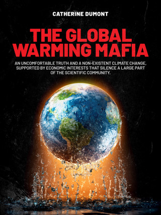Catherine Dumont: The Global Warming Mafia
