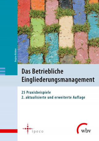 Eberhard Kiesche, Ina Riechert, Wolfhard Kohte, Peter R. Horak: Das Betriebliche Eingliederungsmanagement