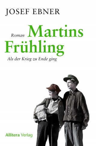 Josef Ebner: Martins Frühling