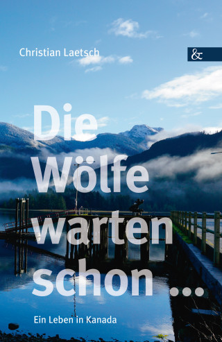 Christian Laetsch: Die Wölfe warten schon ...
