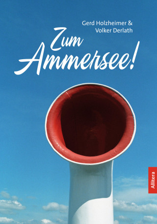 Gerd Holzheimer: Zum Ammersee!