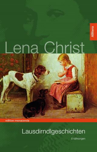 Lena Christ: Lausdirndlgeschichten