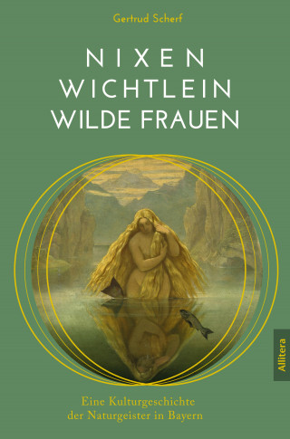 Gertrud Scherf: Nixen, Wichtlein, Wilde Frauen