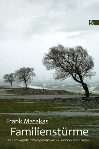 Frank Matakas: Familienstürme
