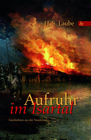 H S Laube: Aufruhr im Isartal