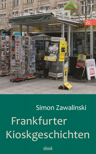 Simon Zawalinski: Frankfurter Kioskgeschichten