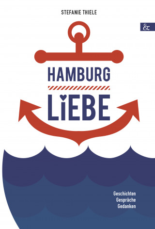 Stefanie Thiele: Hamburgliebe