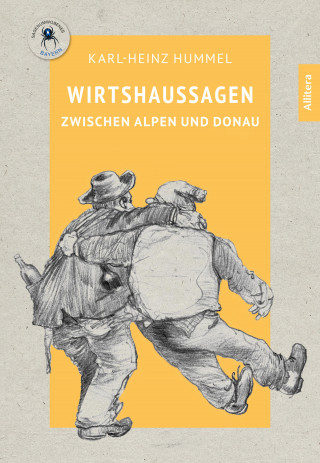 Karl-Heinz Hummel: Wirtshaussagen zwischen Alpen und Donau