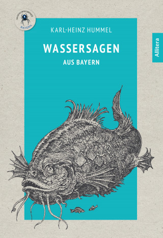 Karl-Heinz Hummel: Wassersagen aus Bayern