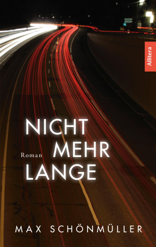 Max Schönmüller: Nicht mehr lange