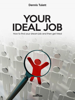 Dennis Tulett: Your Ideal Job