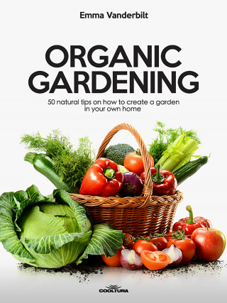Emma Vanderbilt: Organic Gardening