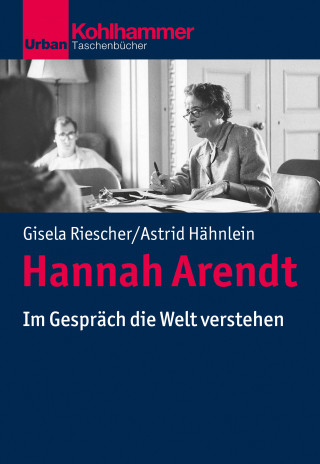 Gisela Riescher, Astrid Hähnlein: Hannah Arendt