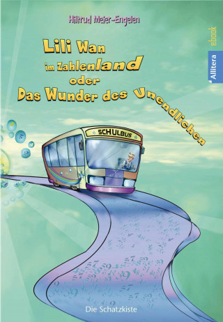 Hiltrud Meier-Engelen: Lili Wan im Zahlenland oder Das Wunder des Unendlichen