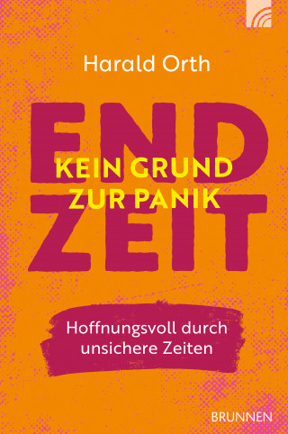 Harald Orth: Endzeit - kein Grund zur Panik