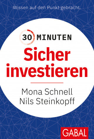 Nils Steinkopff, Mona Schnell: 30 Minuten Sicher investieren